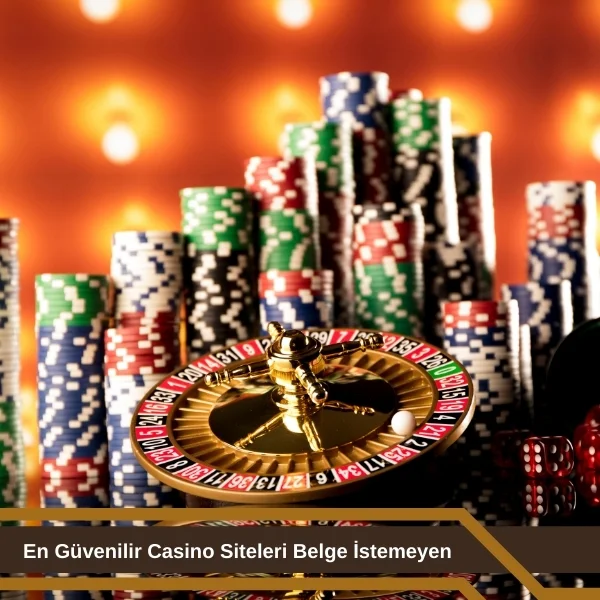En Güvenilir Casino Siteleri Belge İstemeyen