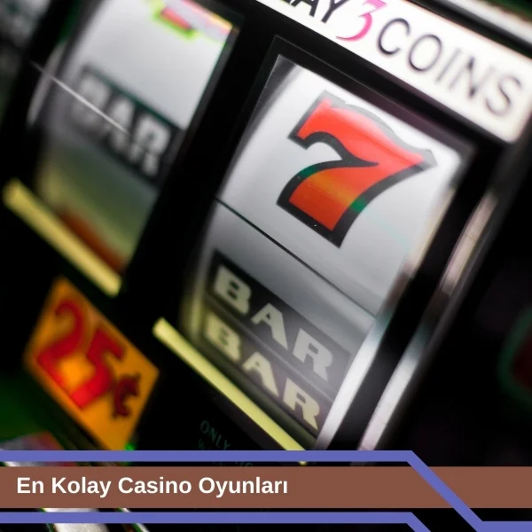 En Kolay Casino Oyunları
